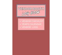 Vendor Booth Log Book: Track Sales, Inventory, and Events | Perfect for Craft Fairs, Pop-Ups, Farmers Markets & More | Hardcover, Undated Calendar and Daily Logs