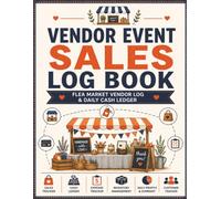 Vendor Event Sales Log Book: Flea Market Vendor Log and Daily Cash Ledger: Simple Accounting Note for Pop-Up Stores, Market Stalls, and Expo Booths