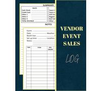 Vendor Event Sales Log: Sales and Items Sold Tracker for Craft Fairs and Markets, Booth Details, Event Details, Cash Sales,Organize Your Business Success,120 Pages.