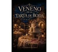 Veneno en la tarta de boda (Los Misterios de Villa Azucar)