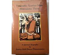 VENERABLE ACARIYA MUN BHURIDATTA THERA: A SPIRITUAL BIOGRAPHY.