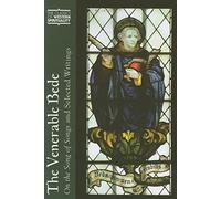 Venerable Bede, The: On the Song of Songs and Selected Writings (Classics of Western Spirituality Series)