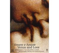 Venere e amore: Michelangelo e la nuova bellezza ideale = Venus and love : Michelangelo and the new ideal of beauty