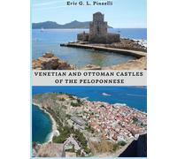 VENETIAN AND OTTOMAN CASTLES OF THE PELOPONNESE (13th-19th CENTURIES)