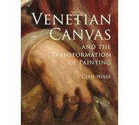 Venetian Canvas and the Transformation of Painting