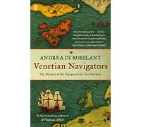 Venetian Navigators: The Mystery of the Voyages of the Zen Brothers