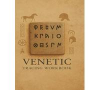 Venetic Tracing Workbook : Practise the Ancient Pre-Roman Alphabet of the Veneti: A handwriting workbook for learners of ancient scripts, historians and linguists