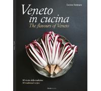 Veneto in Cucina: The Flavours of Veneto
