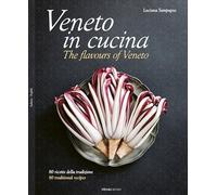 Veneto in Cucina: The Flavours of Veneto
