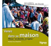 Venez dans Sa Maison-pour Célébrer en Famille, en Église Vol. 1