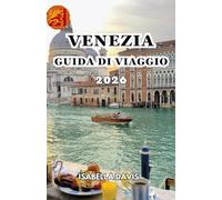 VENEZIA GUIDA DI VIAGGIO 2026