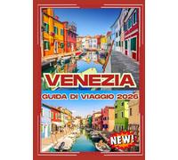 VENEZIA GUIDA DI VIAGGIO 2026