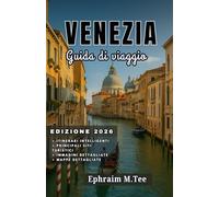 VENEZIA Guida di viaggio 2026: La guida turistica essenziale di Venezia 2026 per ogni tipo di esploratore