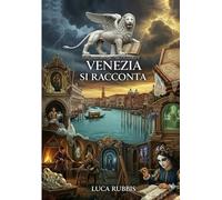Venezia si Racconta: Storie, Leggende, Arti e Mestieri, Luoghi Nascosti e Curiosità, con comodi codici QR per localizzarli. Guida Turistica