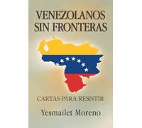 Venezolanos Sin Fronteras: Cartas para Resistir