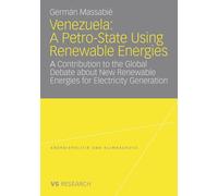 Venezuela: A Petro-State Using Renewable Energies: A Contribution to the Global