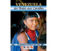 Venezuela: From the Andes to the Caribbean ( Venezuela : des Andes aux Caraïbes )