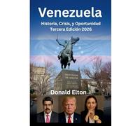 Venezuela: Historia, Crisis, y Oportunidad