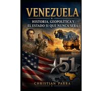 VENEZUELA: historia geopolítica y el estado 51 que nunca será