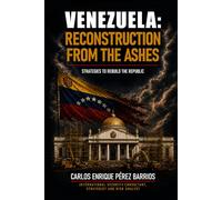 Venezuela: Reconstruction from the ashes: Strategies to rebuild the Republic