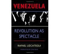 Venezuela: Revolution as Spectacle (History of the Americas)
