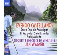 Venezuela So:Jan Wagner - Castellanos: Santa Cruz De Pacairigua/ El Rio De Las Siete Estrellas/ Suite Avilena