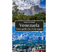 Venezuela: Tutto quello che c'è da sapere