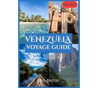 VENEZUELA VOYAGE GUIDE 2026