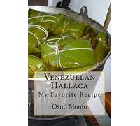 Venezuelan Hallaca: My Favorite Recipe: Volume 1 (Mi Receta Favorita)