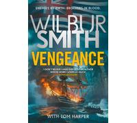 Vengeance : A brand-new epic for 2026 from the multi-million copy bestselling master of adventure, Wilbur Smith