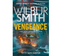 Vengeance : A brand-new epic from the multi-million copy bestselling master of adventure, Wilbur Smith