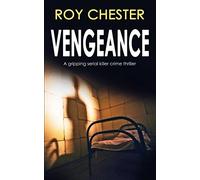 VENGEANCE a gripping serial killer crime thriller (DR HANNAH NIGHTINGALE SERIES)