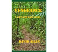 Vengeance: A Viet Nam War Novel
