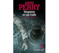Vengeance en eau froide - Une enquête de William Monk (22) (Grands détectives)