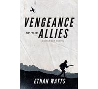 Vengeance of the Allies: A World War 2 Novel (The Allies World War 2 Novels)