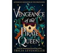 Vengeance of the Pirate Queen: Book 3 in the bestselling Daughter of the Pirate King trilogy: WATERSTONES EDITION