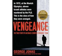 Vengeance: The True Story of an Israeli Counter-Terrorist Team