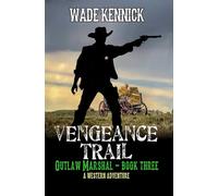 Vengeance Trail: A Western Adventure (Outlaw Marshal)