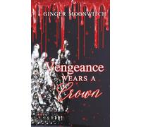 Vengeance wears a Crown: A feminine rage short