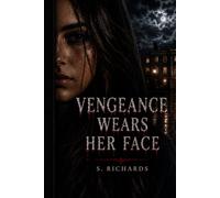 Vengeance Wears Her Face: Revenge
