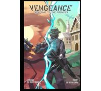 Vengeance: Welcome to the Frontier (Vengeance Legends of the Frontier)