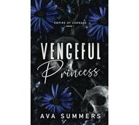 Vengeful Princess: A why choose mafia romance (Empire of Carnage)