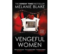 Vengeful Women : A glamorous, sexy thriller of fame, power and revenge from the new queen of the bonkbuster