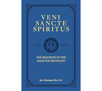 Veni Sancte Spiritus: The Sequence of the Mass for Pentecost