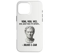 Veni Vidi Vici Now About These TPS Reports Julius Czar Case for iPhone 16 Pro Max