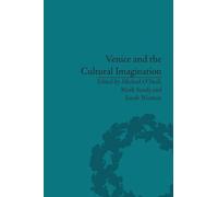 Venice and the Cultural Imagination: 'This Strange Dream upon the Water'
