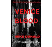 VENICE BLOOD: A Chandler Travis and Duke Lanoix thriller, introducing Fabio D'Argento and Luisa Vittoria (A Chandler Travis and Duke Lanoix mystery thriller)