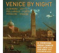 Venice By Night - Albinoni, Lotti, Pollarolo, Porta, Veracini, Vivaldi