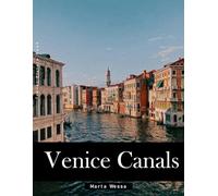 Venice Canals: A Perfect Coffee Table Picture Book - Travel and Tourism lovers Gift