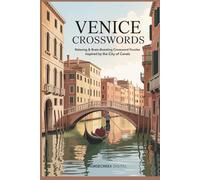 Venice Crosswords: Relaxing & Brain-Boosting Crossword Puzzles Inspired by the City of Canals